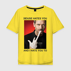 Мужская футболка оверсайз House Hates You