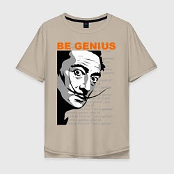 Мужская футболка оверсайз Dali: Be Genius