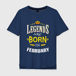 Футболка оверсайз мужская Legends are born in february, цвет: тёмно-синий