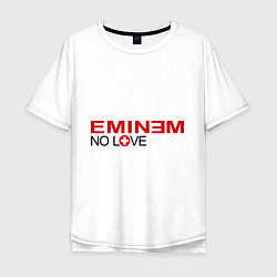Футболка оверсайз мужская Eminem: No love, цвет: белый