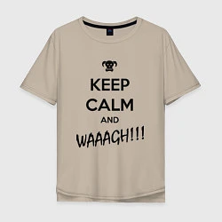 Мужская футболка оверсайз Keep Calm & WAAAGH