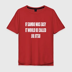 Мужская футболка оверсайз If Sambo Was Easy