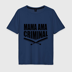 Мужская футболка оверсайз Mama ama criminal