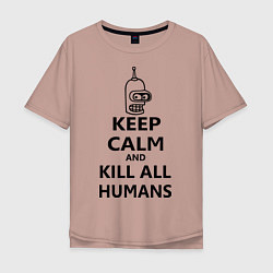 Мужская футболка оверсайз Keep Calm & Kill All Humans