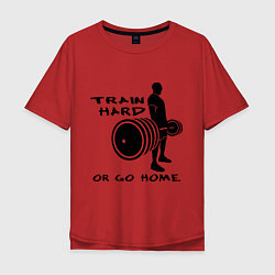 Мужская футболка оверсайз Train hard or go home