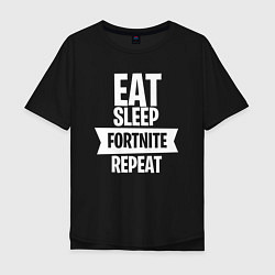 Мужская футболка оверсайз Eat Sleep Fortnite Repeat