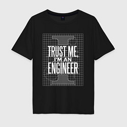 Футболка оверсайз мужская I'm an Engineer, цвет: черный