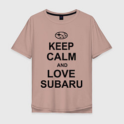 Футболка оверсайз мужская Keep Calm & Love Subaru, цвет: пыльно-розовый