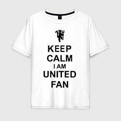 Футболка оверсайз мужская Keep Calm & United fan, цвет: белый