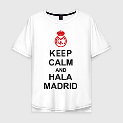 Мужская футболка оверсайз Keep Calm & Hala Madrid