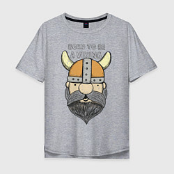 Мужская футболка оверсайз Born to be a Viking