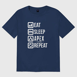 Футболка оверсайз мужская Eat, Sleep, Apex, Repeat, цвет: тёмно-синий