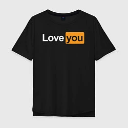 Мужская футболка оверсайз PornHub: Love You