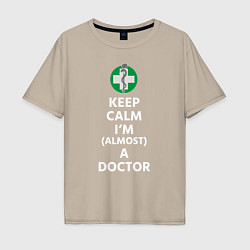 Мужская футболка оверсайз Keep calm I??m a doctor