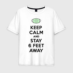 Мужская футболка оверсайз Keep Calm and Stay 6 Feet Away