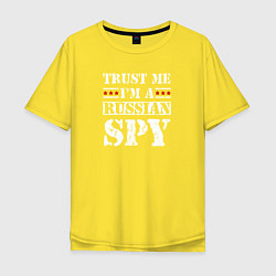 Футболка оверсайз мужская Trust me im a RUSSIAN SPY, цвет: желтый