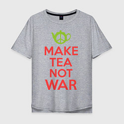 Мужская футболка оверсайз Make tea not war