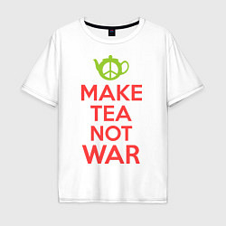 Мужская футболка оверсайз Make tea not war