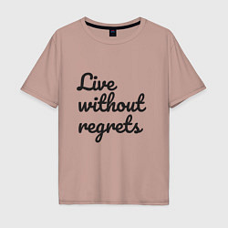 Футболка оверсайз мужская Live without regrets, цвет: пыльно-розовый