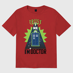 Футболка оверсайз мужская Trust me, i'm doctor who, цвет: красный