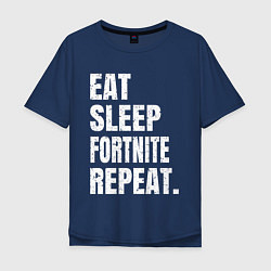 Мужская футболка оверсайз EAT SLEEP FORTNITE REPEAT