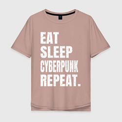 Мужская футболка оверсайз EAT SLEEP CYBERPUNK REPEAT