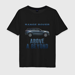 Мужская футболка оверсайз Range Rover Above a Beyond
