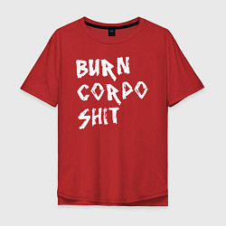Мужская футболка оверсайз BURN CORPO SHIT