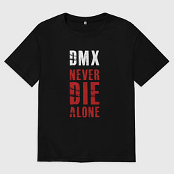 Мужская футболка оверсайз DMX - Never die alone
