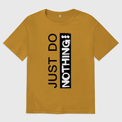 Мужская футболка оверсайз Just do nothing