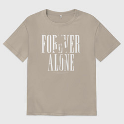 Футболка оверсайз мужская Forever alone, цвет: миндальный
