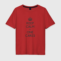 Футболка оверсайз мужская Keep Calm no one cares, цвет: красный