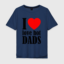Мужская футболка оверсайз I LOVE HOT DADS