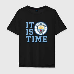 Мужская футболка оверсайз It is Manchester City Time