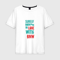 Мужская футболка оверсайз In Love With BMW