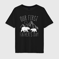Футболка оверсайз мужская Наш первый День Отца медведи, цвет: черный