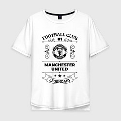 Футболка оверсайз мужская Manchester United: Football Club Number 1 Legendar, цвет: белый