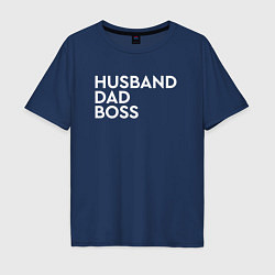 Мужская футболка оверсайз Husband, dad, boss