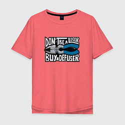 Мужская футболка оверсайз Dont Be A Loser, Buy A Defuser