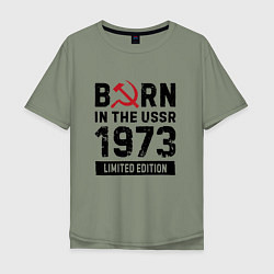 Футболка оверсайз мужская Born In The USSR 1973 Limited Edition, цвет: авокадо