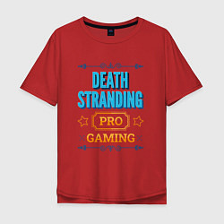 Футболка оверсайз мужская Игра Death Stranding PRO Gaming, цвет: красный