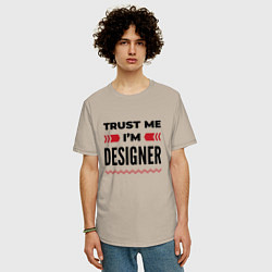 Футболка оверсайз мужская Trust me - Im designer, цвет: миндальный — фото 2