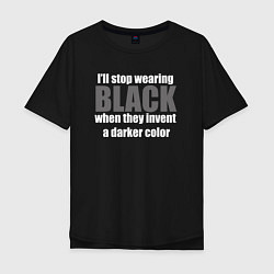 Мужская футболка оверсайз Ill stop wearing black