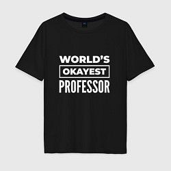 Мужская футболка оверсайз Worlds okayest professor