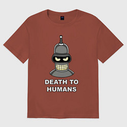 Футболка оверсайз мужская Bender - death to humans, цвет: кирпичный
