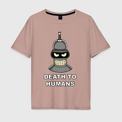 Футболка оверсайз мужская Bender - death to humans, цвет: пыльно-розовый