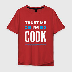 Мужская футболка оверсайз Trust me Im cook