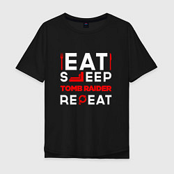 Мужская футболка оверсайз Надпись eat sleep Tomb Raider repeat