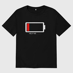 Футболка оверсайз мужская Low battery Help me, цвет: черный
