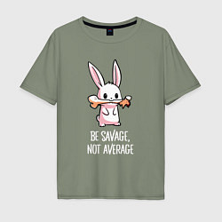 Мужская футболка оверсайз Be savage, not average